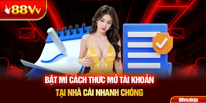 Bật mí cách thức mở tài khoản tại nhà cái nhanh chóng