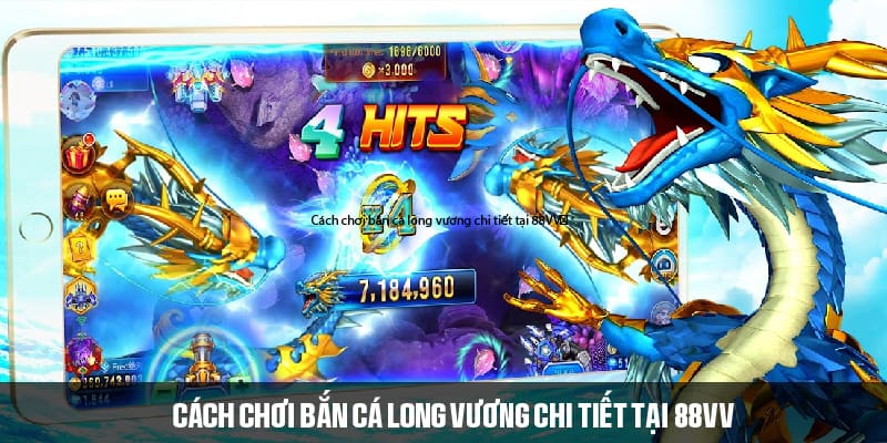 Luật chơi, cách tính điểm và chiến thuật chơi bắn cá long vương
