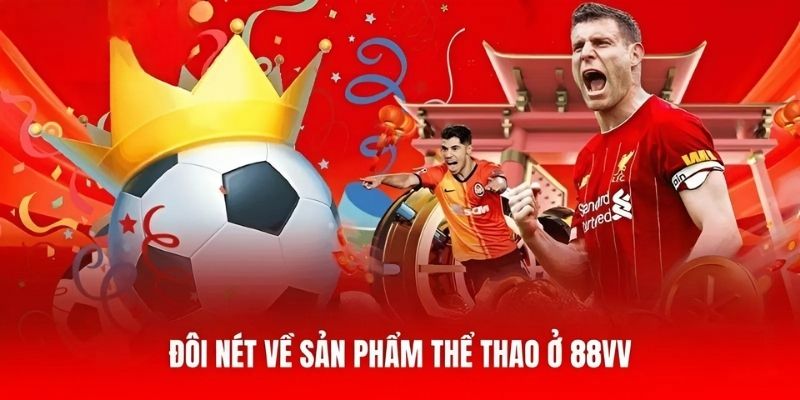 Đôi nét về sản phẩm thể thao ở 88VV