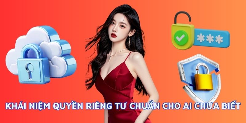 Giải mã khái niệm quyền riêng tư cho hội viên.