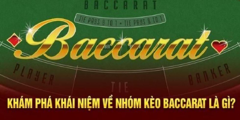 Giới thiệu chung thông tin về nhóm kéo baccarat cho người mới