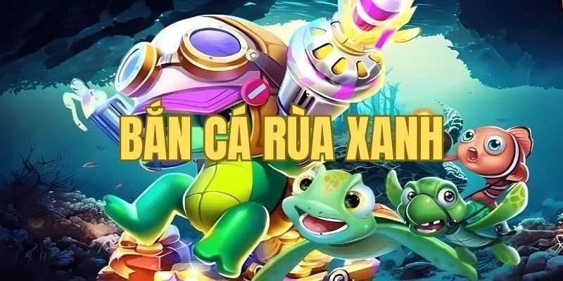 Bắn cá rùa xanh - Trò chơi đổi thưởng hấp dẫn tại 88VV