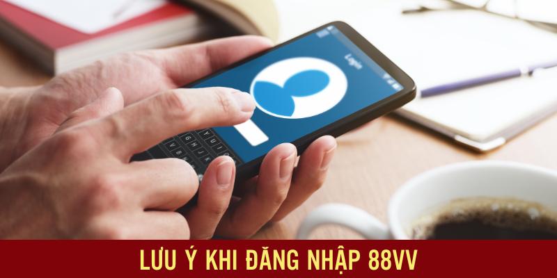 Các điểm lưu ý quan trọng khi truy cập nhà cái 88vv