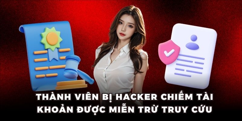 Thành viên bị hacker chiếm tài khoản được miễn trừ truy cứu