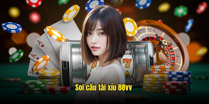 Top 4 Cách Soi Cầu Tài Xỉu Hiệu Quả Từ Chuyên Gia 88vv