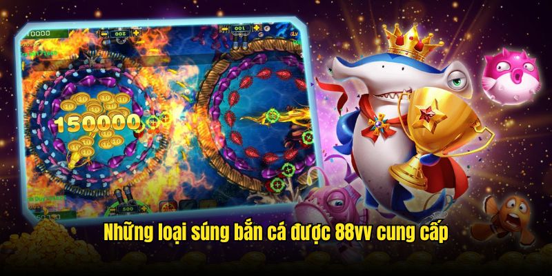 Những loại súng được 88vv cung cấp cho quá trình săn mồi