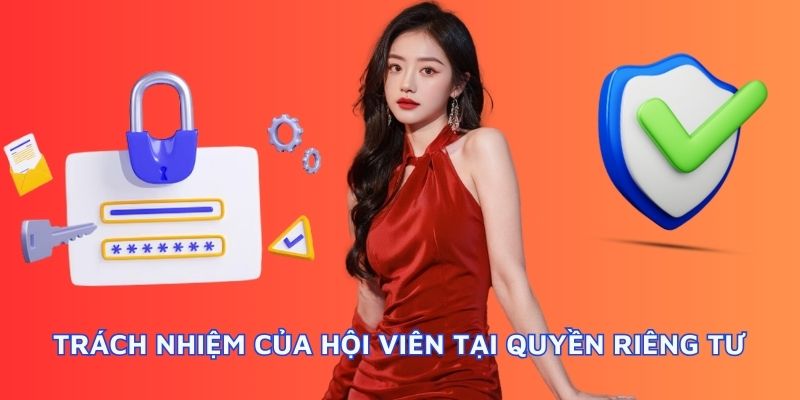 Thành viên cần có trách nhiệm trong quyền riêng tư